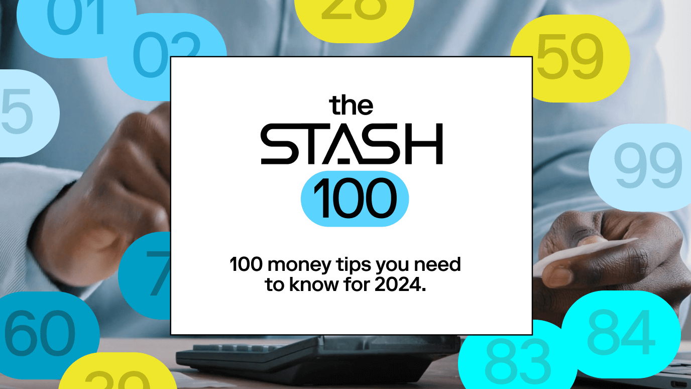 illustrating the Stash 100, 100 money tips to help you through a better 2024.