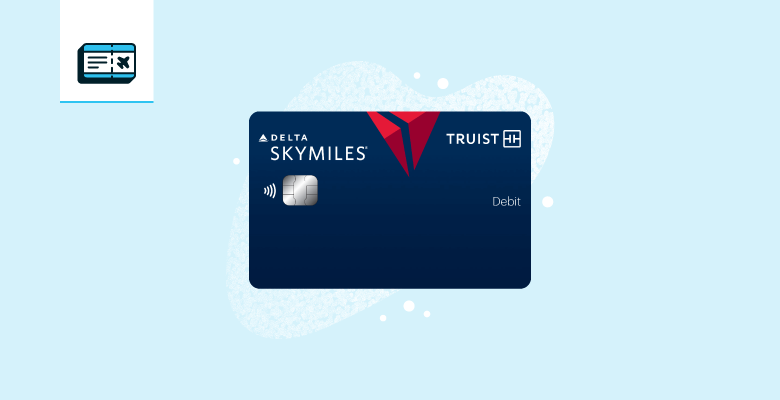 A graphic showcases the Truist Delta SkyMiles Debit Card, a popular card for those looking for debit card rewards.